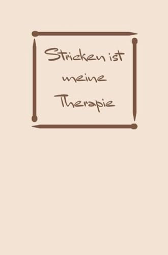 Stricken: Therapie? Stricken ist meine Therapie | Notizbuch, Ideenbuch für neue Muster: 120 karierte Seiten