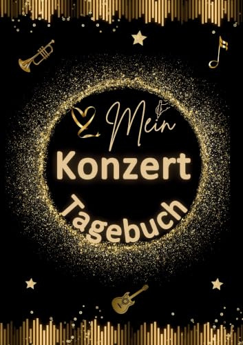 Mein Konzert Tagebuch: Journal, um Erinnerungen an Konzertbesuche frisch zu halten