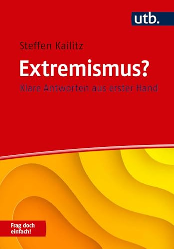 Extremismus? Frag doch einfach!: Klare Antworten aus erster Hand