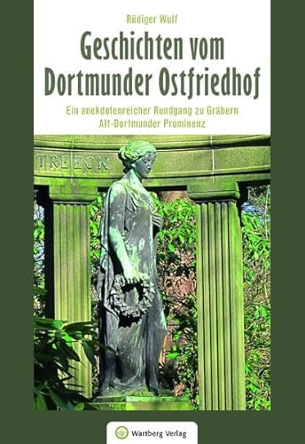 Geschichten vom Dortmunder Ostfriedhof: Ein anekdotenreicher Rundgang zu Gräbern Alt-Dortmunder Prominenz (Auftragsproduktion)
