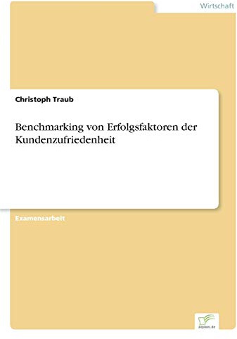 Benchmarking von Erfolgsfaktoren der Kundenzufriedenheit