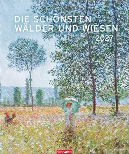 Die schönsten Wälder und Wiesen Kalender 2027: Kunstvoller Wandkalender mit stimmungsvollen Gemälden von Landschaften. Großer Kunst-Kalender 2027 im Hochformat. 46 x 55 cm.
