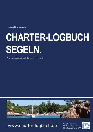 CHARTER-LOGBUCH SEGELN. A5. Mit praxiserprobten Checklisten für Bootscharter und Sicherheitseinweisung.: Das Skipper-Handbuch mit Experten-Know-How.