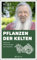 Pflanzen der Kelten: Heilkunde Pflanzenzauber Baumkalender. Über die acht keltischen Jahresfeste und ihre Rituale durch den Jahreskreis. Mit Rezepten für altüberlieferte Heilmittel und Heilanwendungen