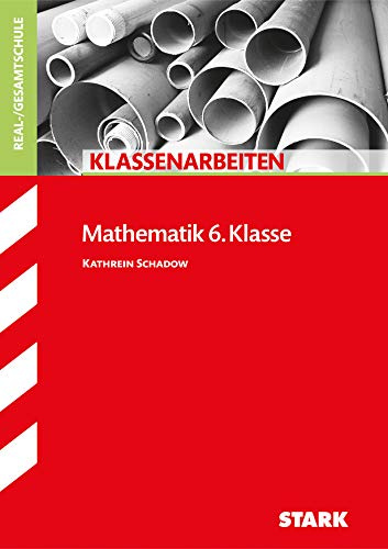 STARK Mathematik 6. Klasse - Klassenarbeiten (Klassenarbeiten und Klausuren)