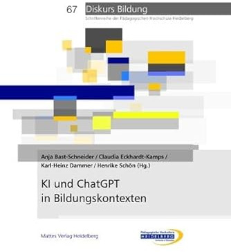 KI und ChatGPT in Bildungskontexten: Theoretische Überlegungen und Beispiele aus der Praxis (Schriftenreihe der Pädagogischen Hochschule Heidelberg)