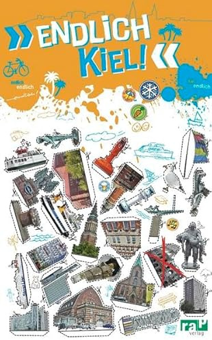 Endlich Kiel!: Dein Stadtführer (»Endlich ...!« Dein Stadtführer)