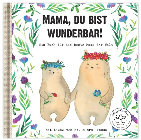 Mama, du bist wunderbar!: Ein Geschenkbuch für die beste Mama der Welt (Wunderschöne Geschenkbücher von Mr. & Mrs. Panda)