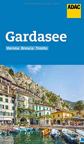 ADAC Reiseführer Gardasee mit Verona, Brescia, Trento: Der Kompakte mit den ADAC Top Tipps und cleveren Klappenkarten