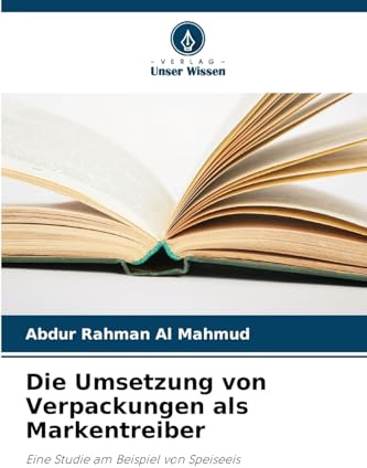 Die Umsetzung von Verpackungen als Markentreiber: Eine Studie am Beispiel von Speiseeis