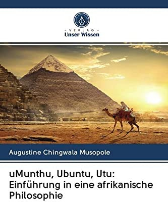 uMunthu, Ubuntu, Utu: Einführung in eine afrikanische Philosophie