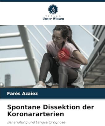 Spontane Dissektion der Koronararterien: Behandlung und Langzeitprognose