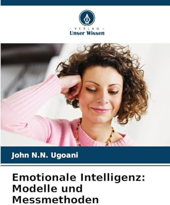 Emotionale Intelligenz: Modelle und Messmethoden