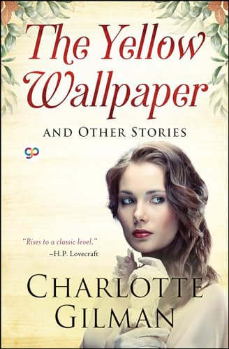 The Yellow Wallpaper and Other Stories