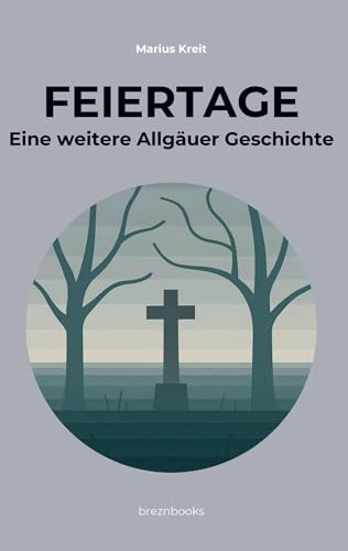 Feiertage: Eine weitere Allgäuer Geschichte