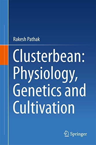 Clusterbean: Physiology, Genetics and Cultivation: 0 (Springerbriefs in Plant Science)