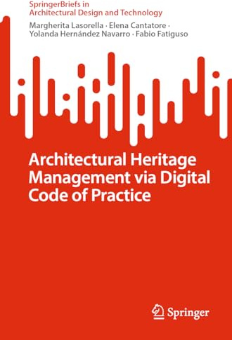 Architectural Heritage Management via Digital Code of Practice (SpringerBriefs in Architectural Design and Technology)