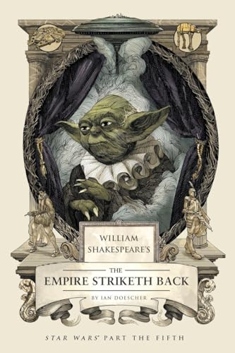William Shakespeare's The Empire Striketh Back: Star Wars Part the Fifth (William Shakespeare's Star Wars, Band 5)