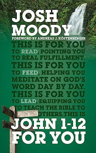 John 1-12 For You: Find deeper fulfillment as you meet the Word (God's Word For You)