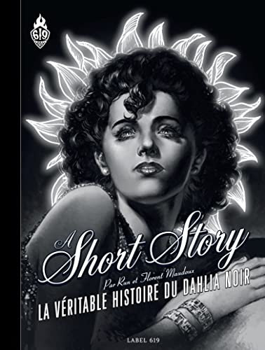 A Short Story (noir et blanc): La véritable histoire du Dahlia Noir