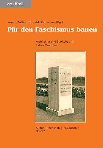 Für den Faschismus bauen: Architektur und Städtebau im Italien Mussolinis