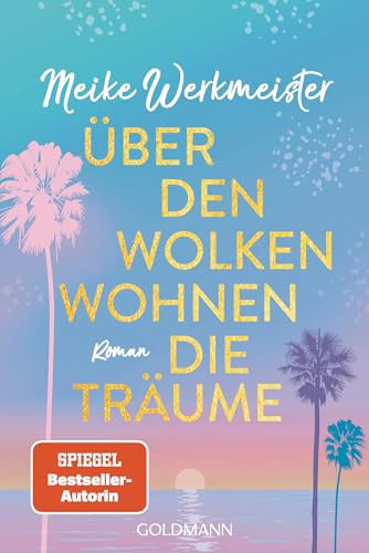 Über den Wolken wohnen die Träume: Roman - Der neue Roman der Nr. 1-SPIEGEL-Bestsellerautorin
