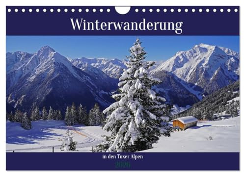 Winterwanderung in den Tuxer Alpen (Wandkalender 2026 DIN A4 quer), CALVENDO Monatskalender: Ausgewählte Motive der winterlichen Alpen rund um das Zillertal (CALVENDO Natur)