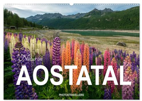 Natur im Aostatal (Wandkalender 2026 DIN A2 quer), CALVENDO Monatskalender: Ein Ort, an dem natürliche Farben am schönsten sind (CALVENDO Orte)