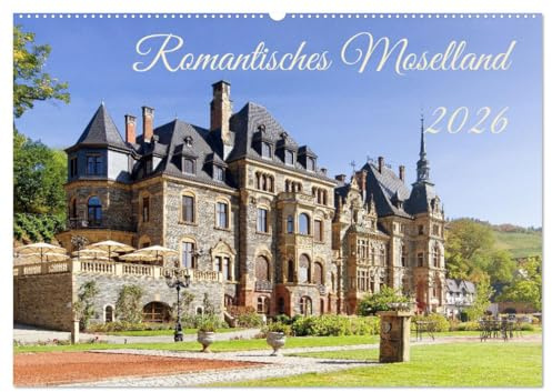 Romantisches Moselland (Wandkalender 2026 DIN A2 quer), CALVENDO Monatskalender: Ein Streifzug zu romantischen Orten (CALVENDO Orte)
