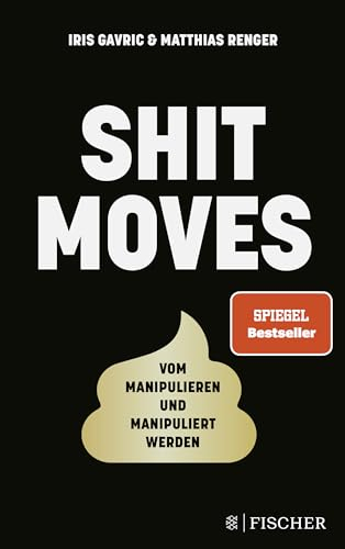 Shitmoves: Vom Manipulieren und Manipuliertwerden | Vom Erfolgs-Duo des Podcasts Couple of