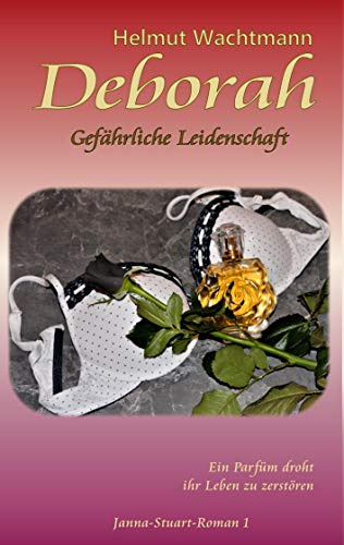 Deborah: Gefährliche Leidenschaft (Janna Stuart Romane, Band 1)