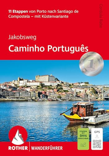 Jakobsweg - Caminho Português: 11 Etappen von Porto nach Santiago de Compostela - mit Küstenvariante. Mit GPS-Tracks (Rother Wanderführer)