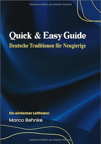 Quick & Easy Guide Deutsche Traditionen für Neugierige: Ein einfacher Leitfaden