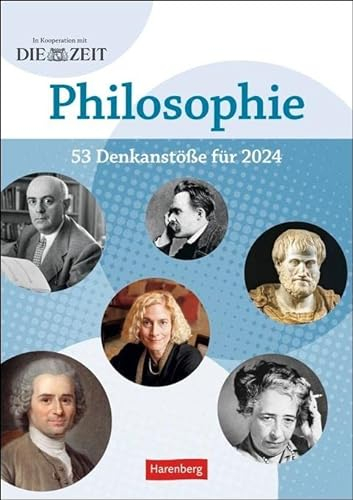 DIE ZEIT Philosophie Wochen-Kulturkalender 2024. Philosophische Fragen, Begriffe und Denkanstöße in einem Wochen-Kalender. Hochwertiger Wandkalender voll philosphischem Wissen: 53 Denkanstöße für 2024