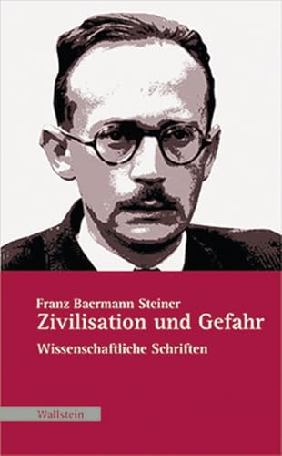 Zivilisation und Gefahr: Wissenschaftliche Schriften