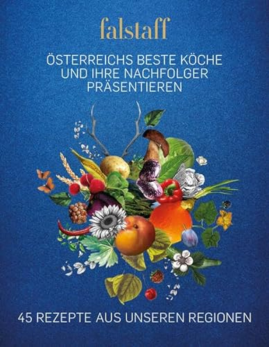 Falstaff Kochbuch Die Stars von Morgen: Einfach geniale Gerichte aus allen Regionen des Landes
