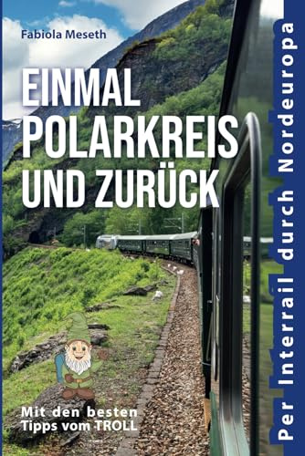 Einmal Polarkreis und zurück: Per Interrail durch Nordeuropa | Reisebericht mit den besten Travel-Hacks für deine Reiseplanung per Bahn, Zug und Fähre durch Skandinavien
