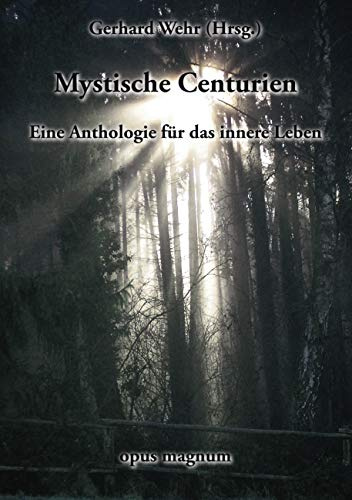 Mystische Centurien: Eine Anthologie für das innere Leben