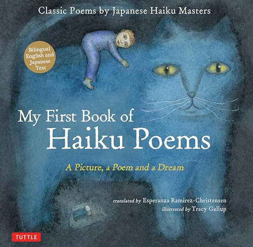My First Book of Haiku Poems: Bilingual English and Japanese text: A Picture, a Poem and a Dream; Classic Poems by Japanese Haiku Masters: a Picture, ... Masters (Bilingual English and Japanese text)