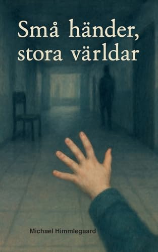 Små händer, stora världar: Novellsamling