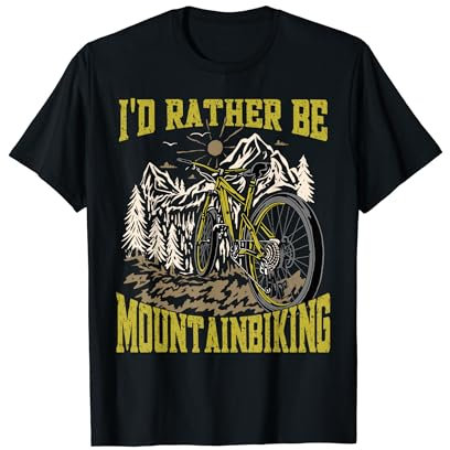 I'd Rather Be Mountain Biking Funny Mountain Bike Cycling T-Shirt