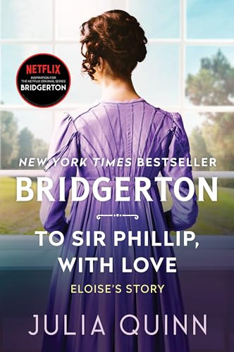 To Sir Phillip, With Love: Bridgerton: Eloise's Story