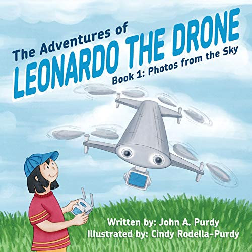 The Adventures of Leonardo the Drone: Book 1: Photos from the Sky