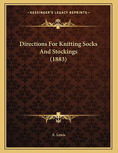 Directions For Knitting Socks And Stockings (1883)