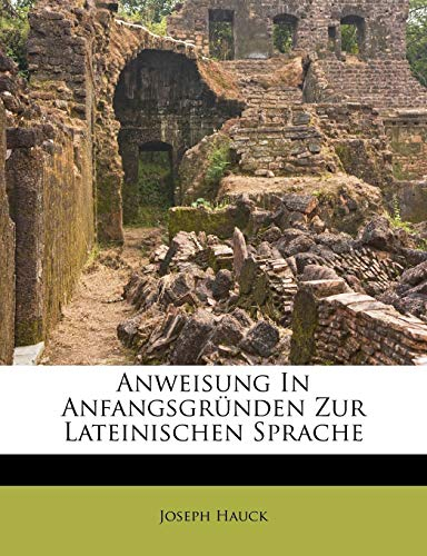 Anweisung In Anfangsgründen Zur Lateinischen Sprache