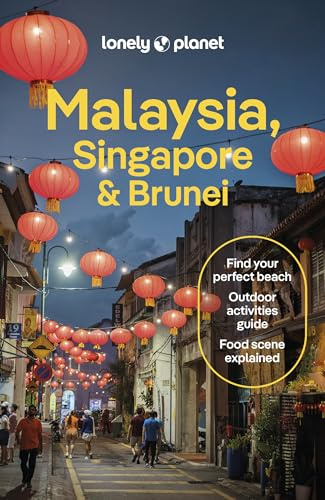 Lonely Planet Malaysia, Singapore & Brunei: Plan the Trip of a Lifetime | Detailed Itineraries & Maps | Insider Tips | Covers Kuala Lumpur, Penang, ... Sarawak and more (Lonely Planet Travel Guide)