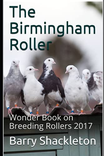 The Birmingham Roller: Wonder Book on Breeding Rollers