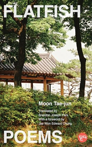 Flatfish: Poems, A Bilingual Edition (DITTA: Korean Humanities in Translation)