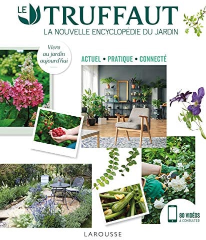 LE TRUFFAUT la nouvelle encyclopédie du jardin