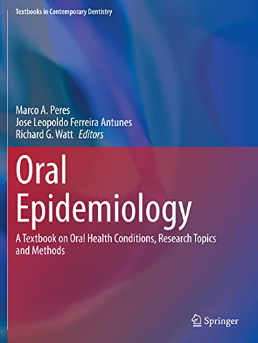 Oral Epidemiology: A Textbook on Oral Health Conditions, Research Topics and Methods (Textbooks in Contemporary Dentistry)